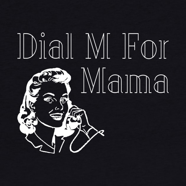 Dial M For Mother by jimmythedog